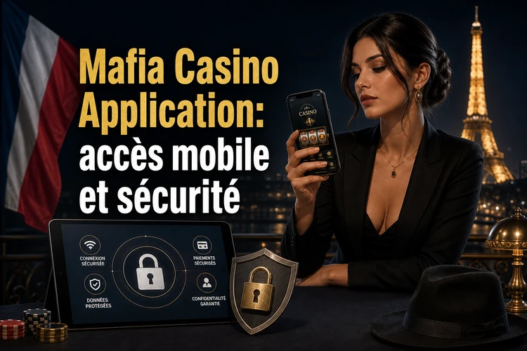 Mafia Casino Application: vérification, accès mobile et sécurité